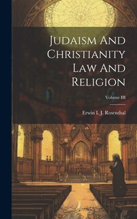 Front cover_Judaism And Christianity Law And Religion; Volume III