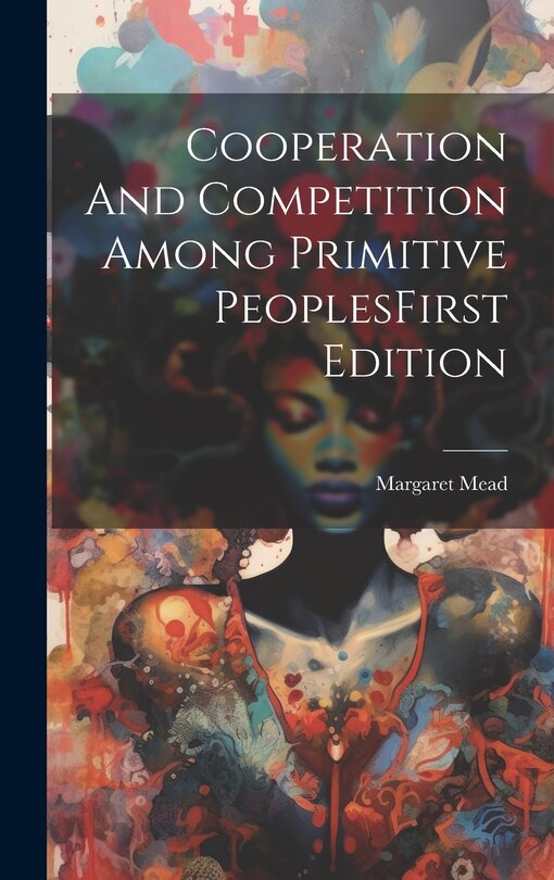 Front cover_Cooperation And Competition Among Primitive PeoplesFirst Edition