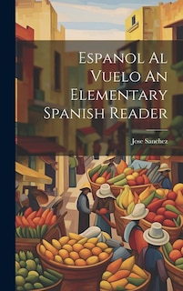 Front cover_Espanol Al Vuelo An Elementary Spanish Reader