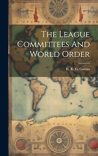 Front cover_The League Committees And World Order