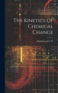 Front cover_The Kinetics Of Chemical Change