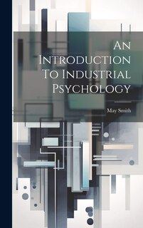 Front cover_An Introduction To Industrial Psychology