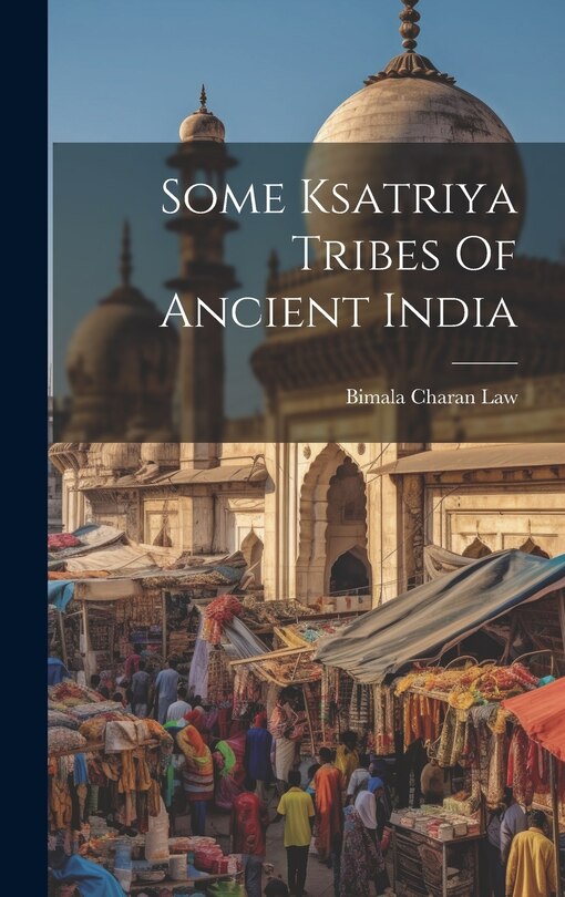 Front cover_Some Ksatriya Tribes Of Ancient India