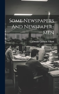Front cover_Some Newspapers And Newspaper-Men
