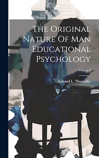 Front cover_The Original Nature Of Man Educational Psychology; Volume I