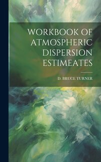 Front cover_Workbook of Atmospheric Dispersion Estimeates
