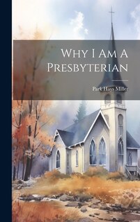 Front cover_Why I Am A Presbyterian
