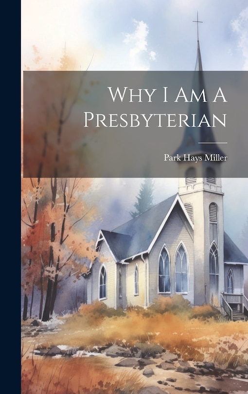 Front cover_Why I Am A Presbyterian