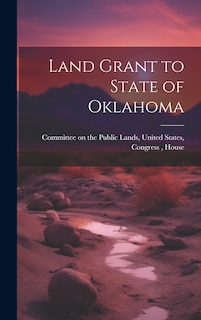 Front cover_Land Grant to State of Oklahoma