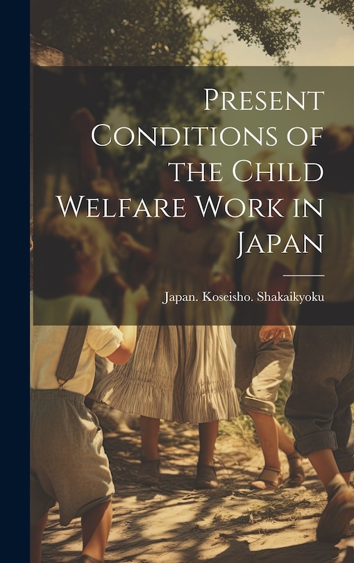 Front cover_Present Conditions of the Child Welfare Work in Japan