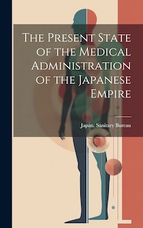Couverture_The Present State of the Medical Administration of the Japanese Empire