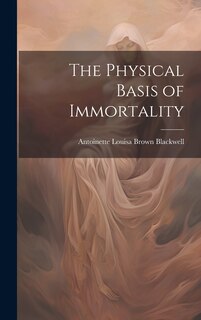 Front cover_The Physical Basis of Immortality