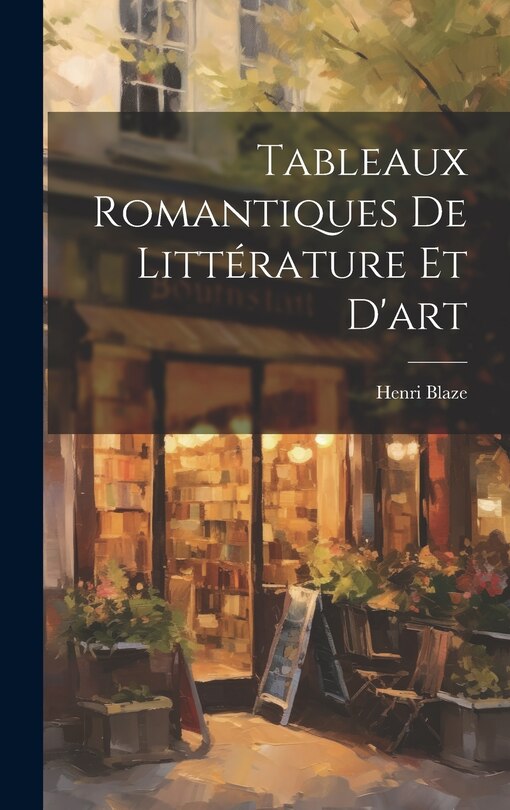 Front cover_Tableaux Romantiques De Littérature Et D'art
