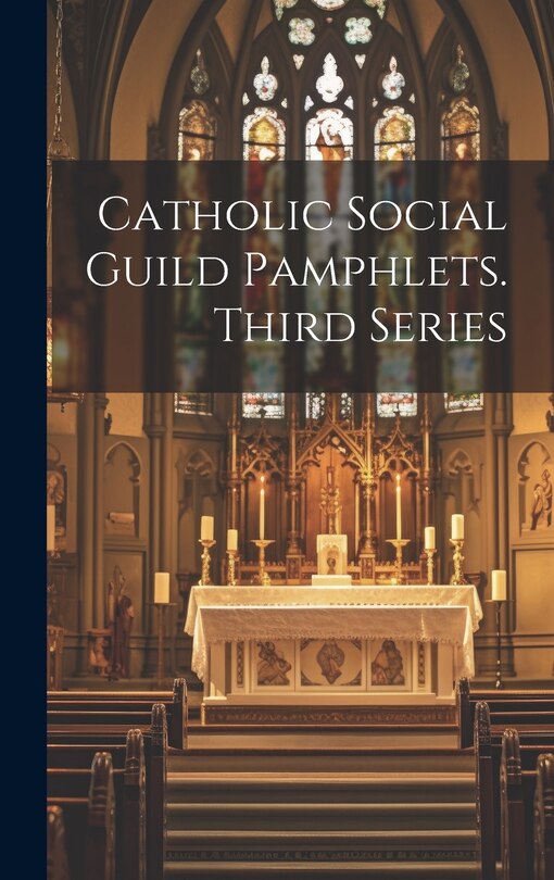 Couverture_Catholic Social Guild Pamphlets. Third Series
