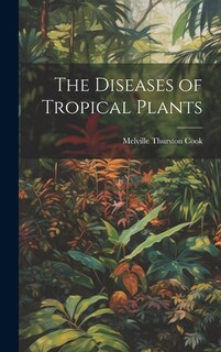 Front cover_The Diseases of Tropical Plants