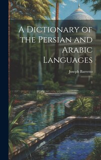 Couverture_A Dictionary of the Persian and Arabic Languages