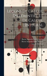 Couverture_Leçons De Calcul Différentiel Et De Calcul Intégral; Volume 1