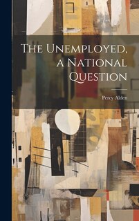 Front cover_The Unemployed, a National Question