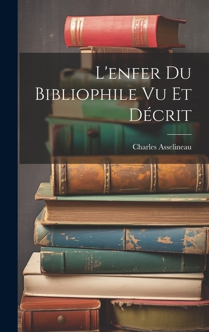 Front cover_L'enfer Du Bibliophile Vu Et Décrit