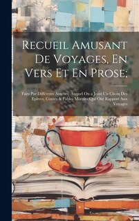 Front cover_Recueil Amusant De Voyages, En Vers Et En Prose;