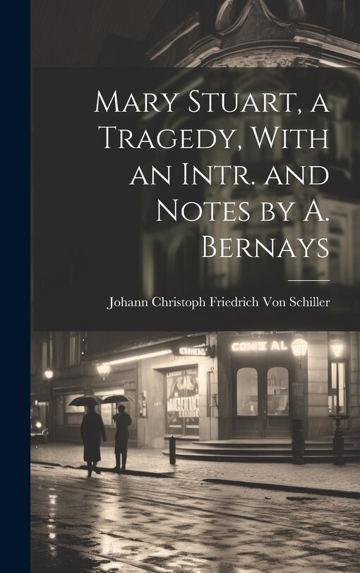 Front cover_Mary Stuart, a Tragedy, With an Intr. and Notes by A. Bernays