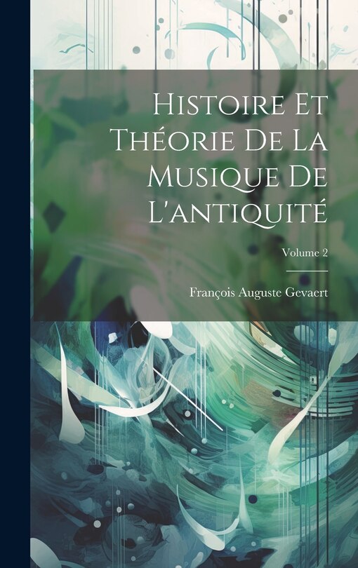 Couverture_Histoire Et Théorie De La Musique De L'antiquité; Volume 2