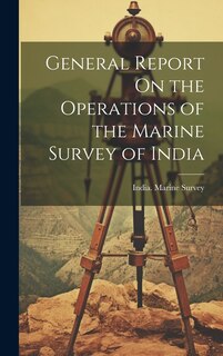 Front cover_General Report On the Operations of the Marine Survey of India