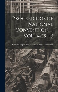 Couverture_Proceedings of National Convention ..., Volumes 1-3