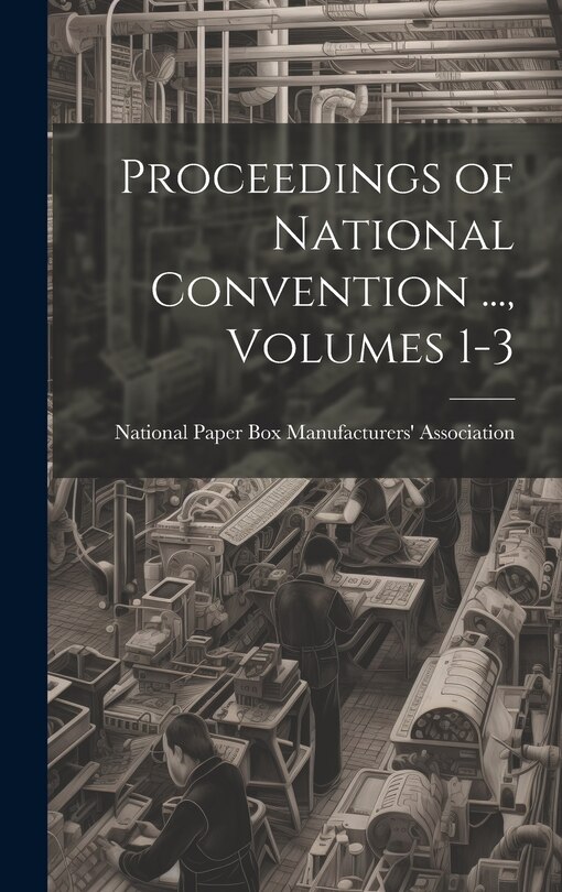 Couverture_Proceedings of National Convention ..., Volumes 1-3