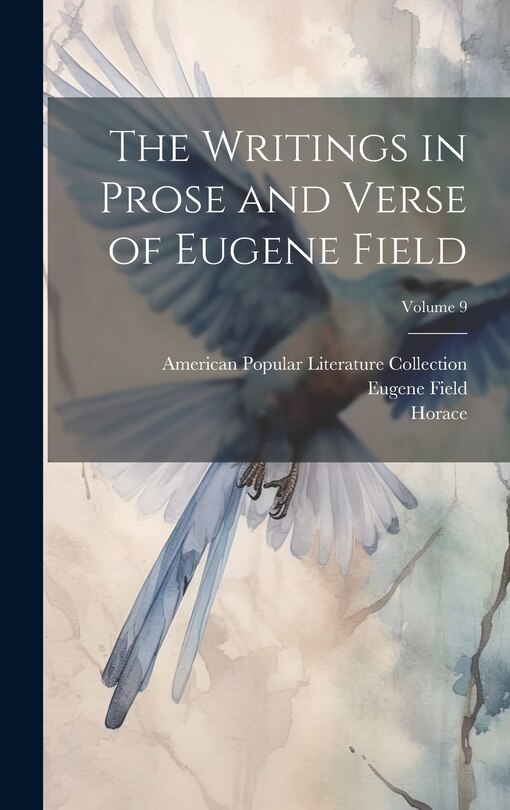 Front cover_The Writings in Prose and Verse of Eugene Field; Volume 9