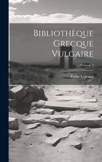 Front cover_Bibliothèque Grecque Vulgaire; Volume 3