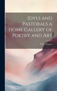 Front cover_Idyls and Pastorals a Home Gallery of Poetry and Art