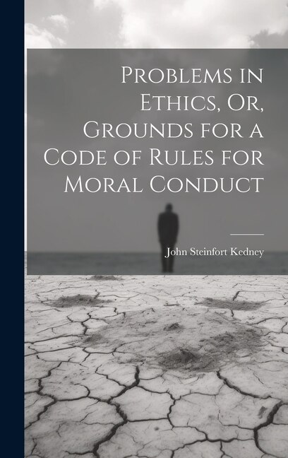 Couverture_Problems in Ethics, Or, Grounds for a Code of Rules for Moral Conduct
