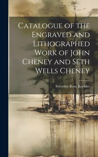 Front cover_Catalogue of the Engraved and Lithographed Work of John Cheney and Seth Wells Cheney