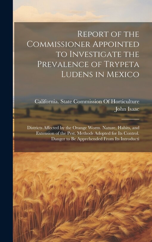 Couverture_Report of the Commissioner Appointed to Investigate the Prevalence of Trypeta Ludens in Mexico