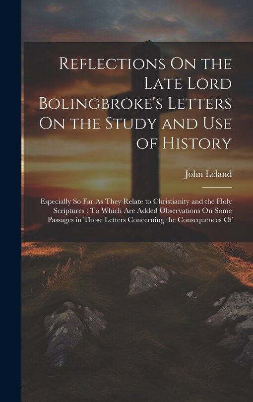 Front cover_Reflections On the Late Lord Bolingbroke's Letters On the Study and Use of History