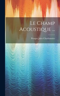Front cover_Le Champ Acoustique ...
