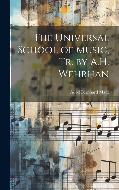 Couverture_The Universal School of Music, Tr. by A.H. Wehrhan
