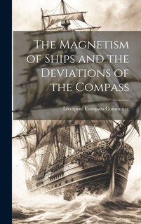 Front cover_The Magnetism of Ships and the Deviations of the Compass