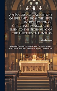 Front cover_An Ecclesiastical History of Ireland, From the First Introduction of Christianity Among the Irish, to the Beginning of the Thirteenth Century