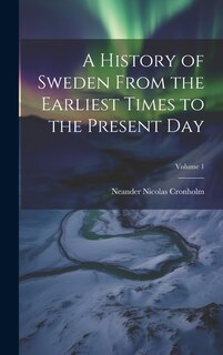 Front cover_A History of Sweden From the Earliest Times to the Present Day; Volume 1