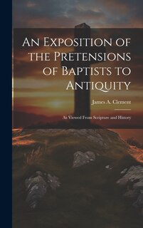 Front cover_An Exposition of the Pretensions of Baptists to Antiquity