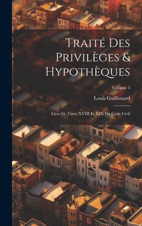 Couverture_Traité Des Privilèges & Hypothèques