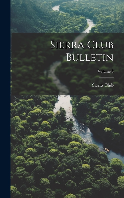 Front cover_Sierra Club Bulletin; Volume 3