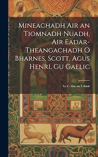 Front cover_Mineachadh Air an Tiomnadh Nuadh, Air Eadar-Theangachadh O Bharnes, Scott, Agus Henri, Gu Gaelic; Le C. Mac an T-Saoir