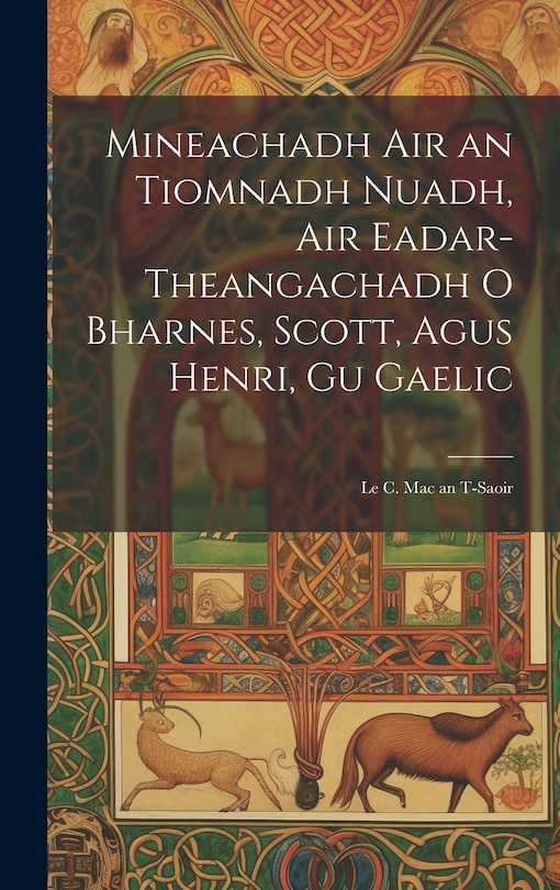 Front cover_Mineachadh Air an Tiomnadh Nuadh, Air Eadar-Theangachadh O Bharnes, Scott, Agus Henri, Gu Gaelic; Le C. Mac an T-Saoir