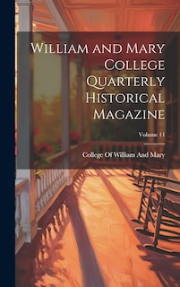 Front cover_William and Mary College Quarterly Historical Magazine; Volume 11