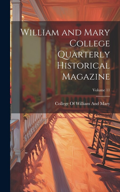 Front cover_William and Mary College Quarterly Historical Magazine; Volume 11