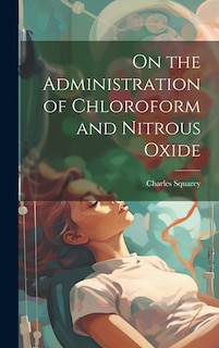 Couverture_On the Administration of Chloroform and Nitrous Oxide