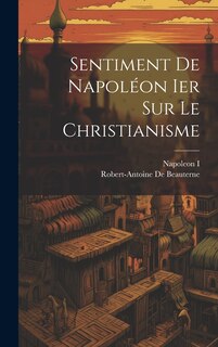 Couverture_Sentiment De Napoléon Ier Sur Le Christianisme